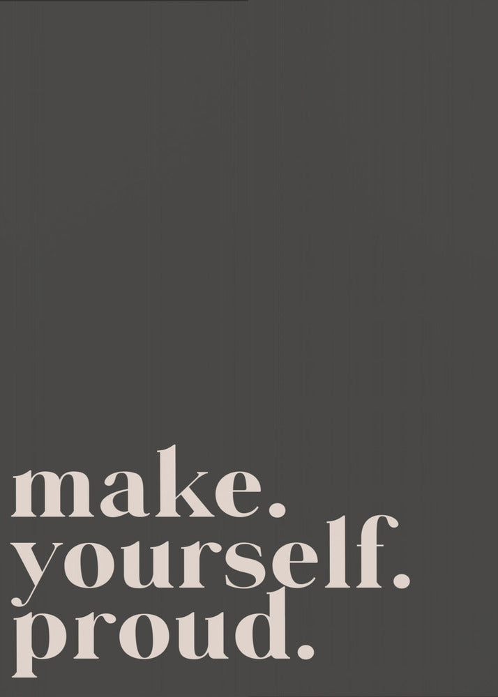 Make yourself proud - Poster / Art Print
