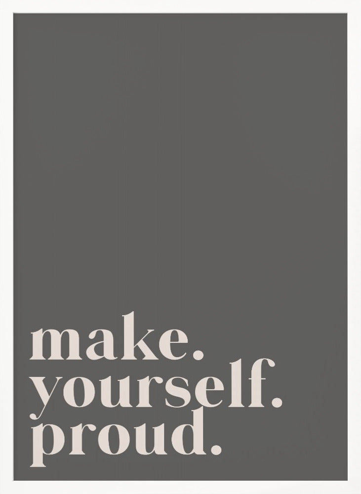 Make yourself proud - Poster / Art Print