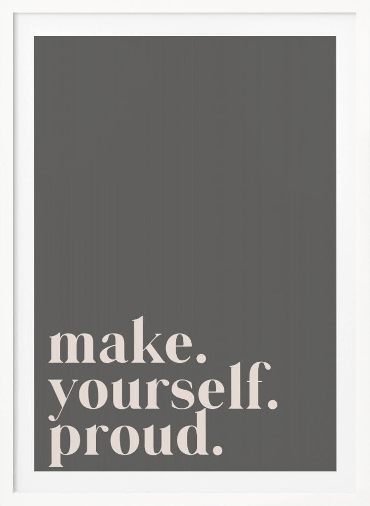 Make yourself proud - Poster / Art Print