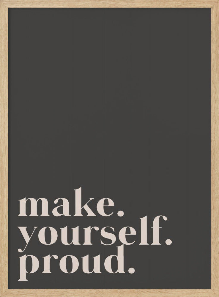 Make yourself proud - Poster / Art Print
