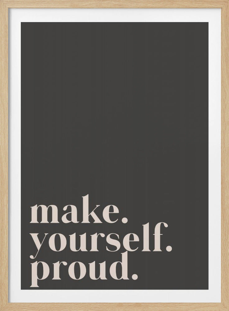 Make yourself proud - Poster / Art Print