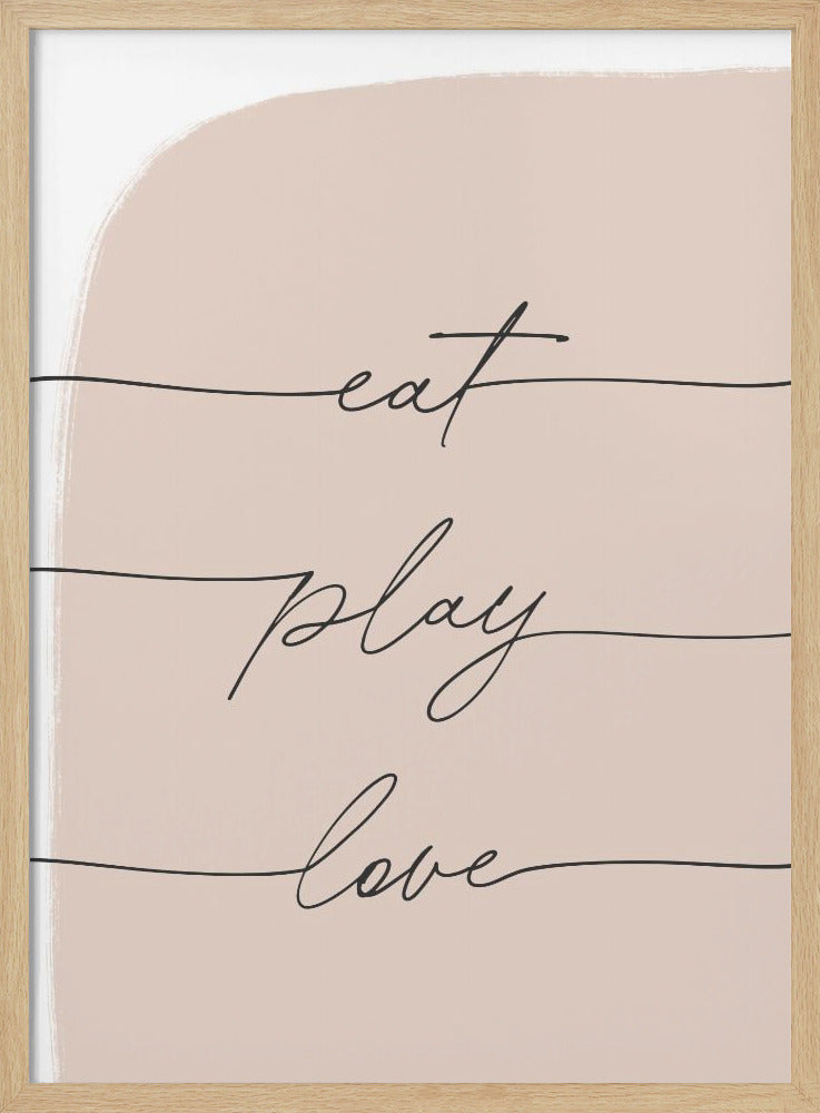 Eat Play Love - Poster / Art Print