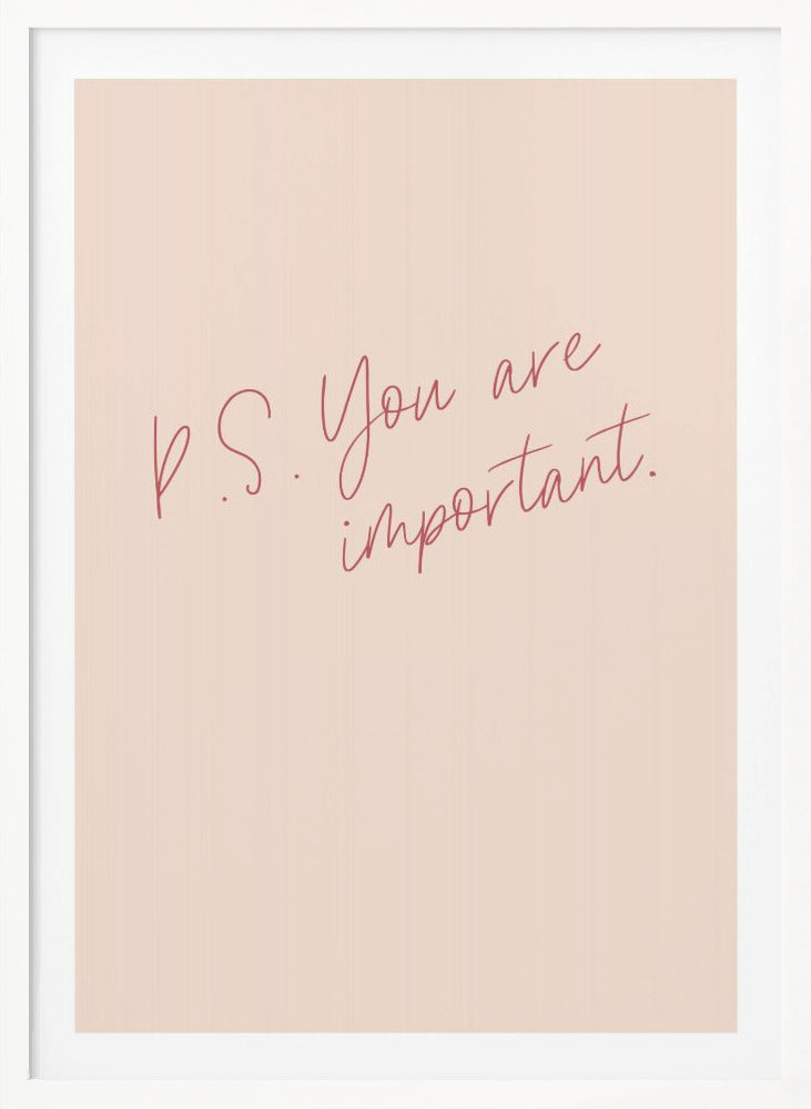 PS You are important - Poster / Art Print