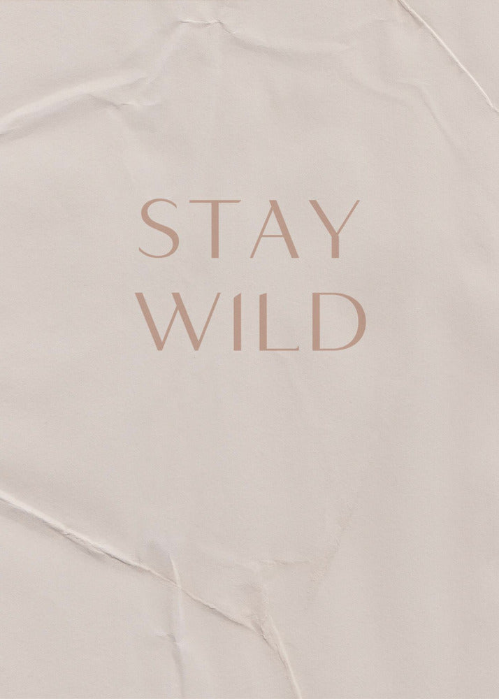 Stay Wild - Poster / Art Print