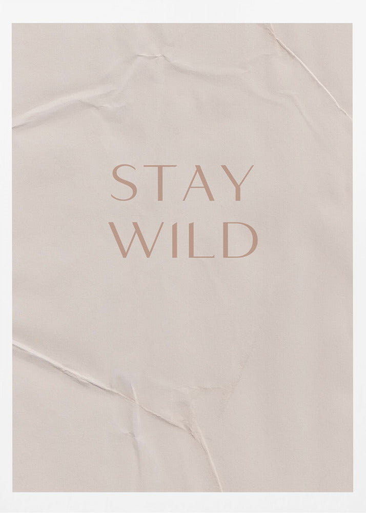 Stay Wild - Poster / Art Print
