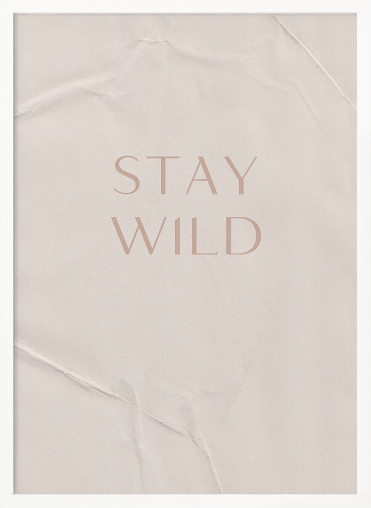 Stay Wild - Poster / Art Print