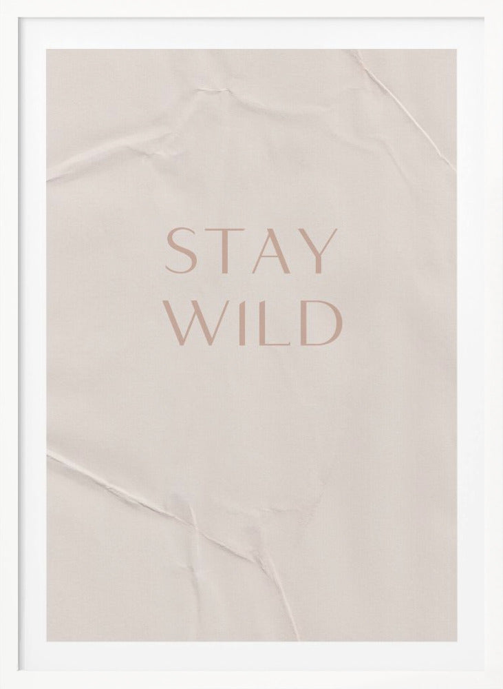 Stay Wild - Poster / Art Print