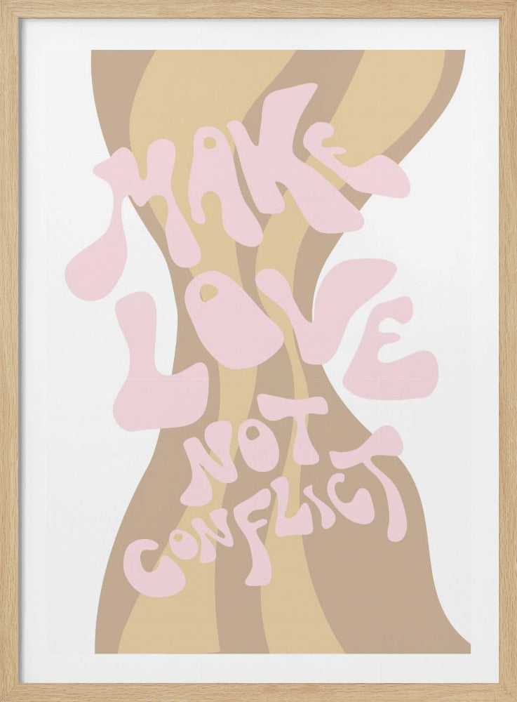 Make Love not Conflict - Poster / Art Print