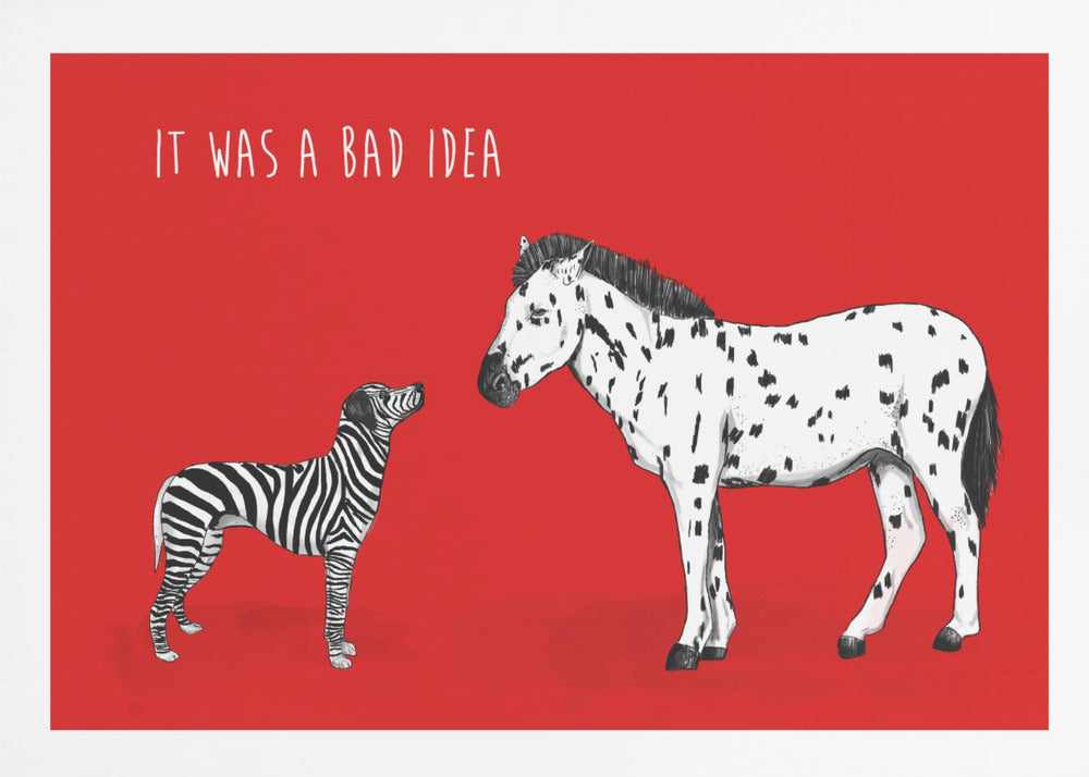Bad idea - Poster / Art Print