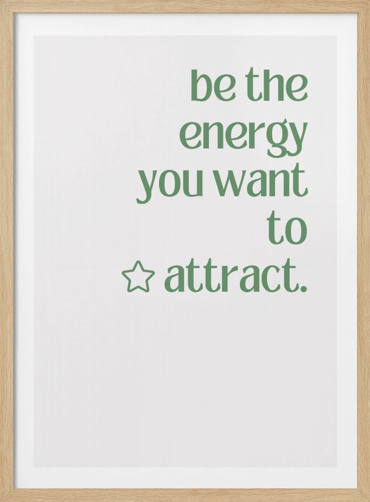 Be the Energy - Poster / Art Print