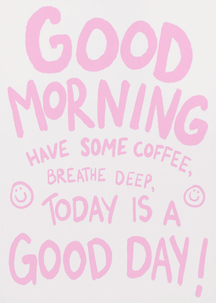 Good Morning - Poster / Art Print
