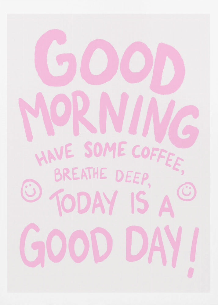 Good Morning - Poster / Art Print