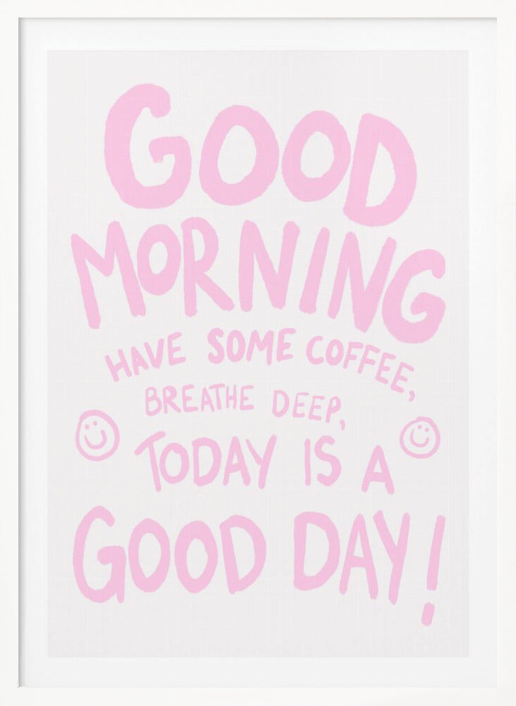 Good Morning - Poster / Art Print