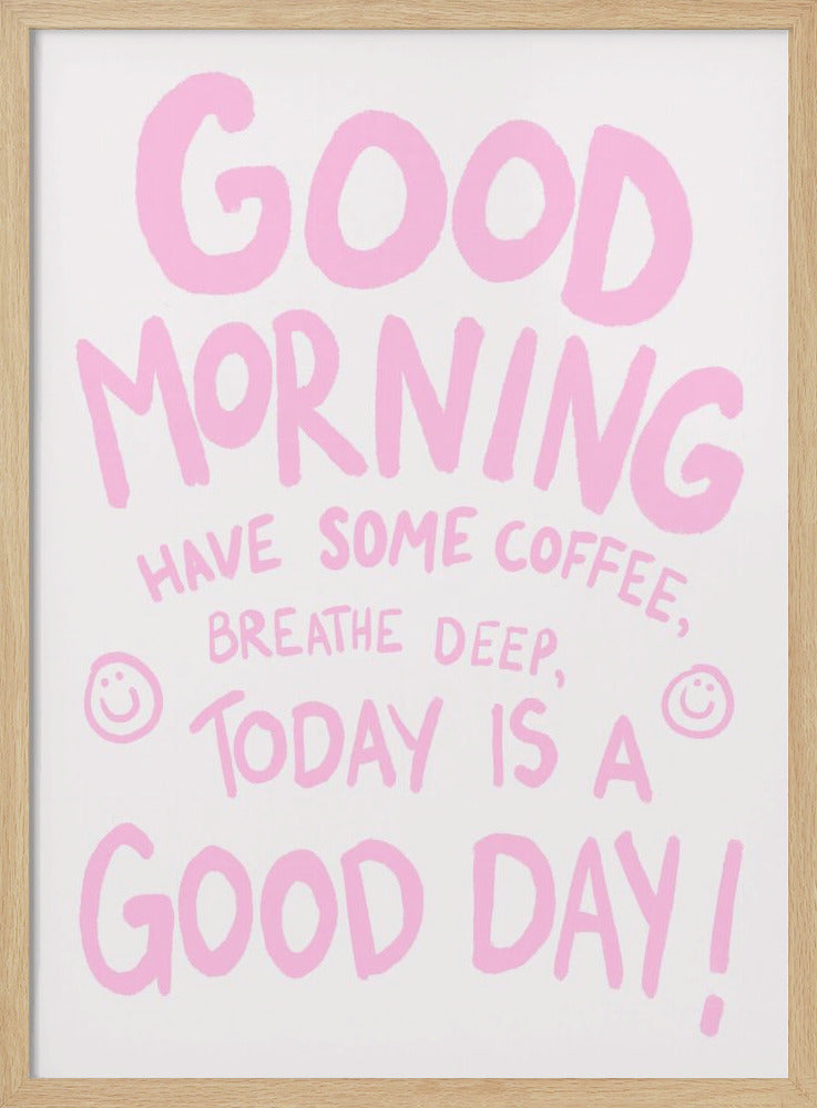 Good Morning - Poster / Art Print