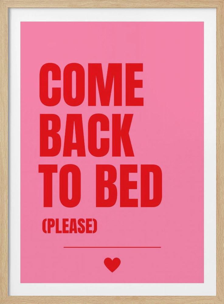 Come Back to Bed - Poster / Art Print