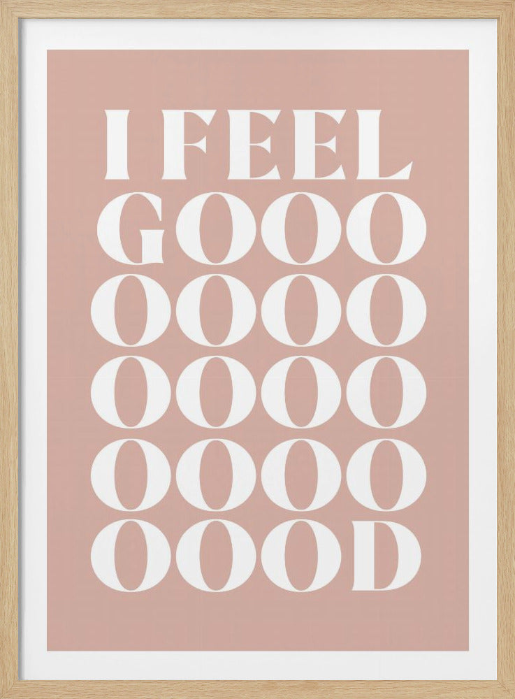 I Feel Good - Poster / Art Print