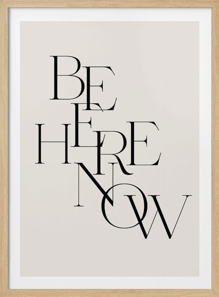 Be Here Now - Poster / Art Print