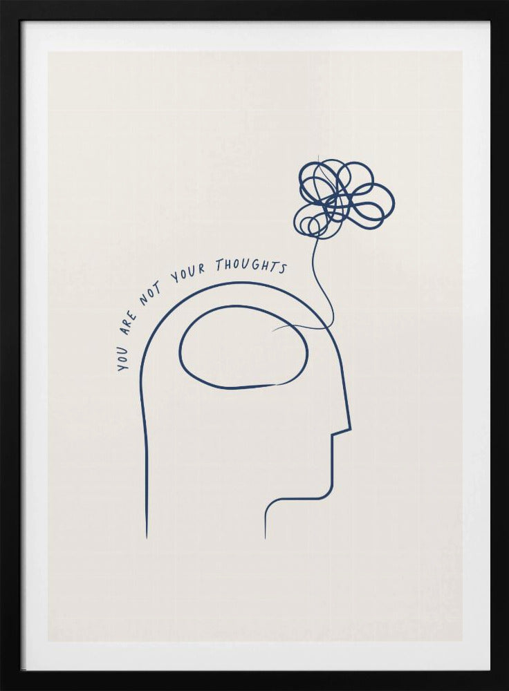 You Are Not Your Thoughts - Poster / Art Print