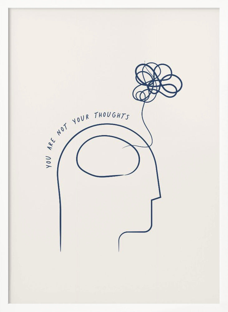You Are Not Your Thoughts - Poster / Art Print