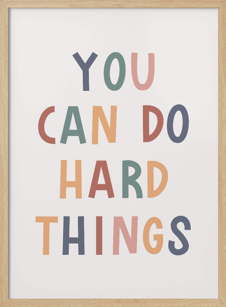 You Can Do Hard Things - Poster / Art Print