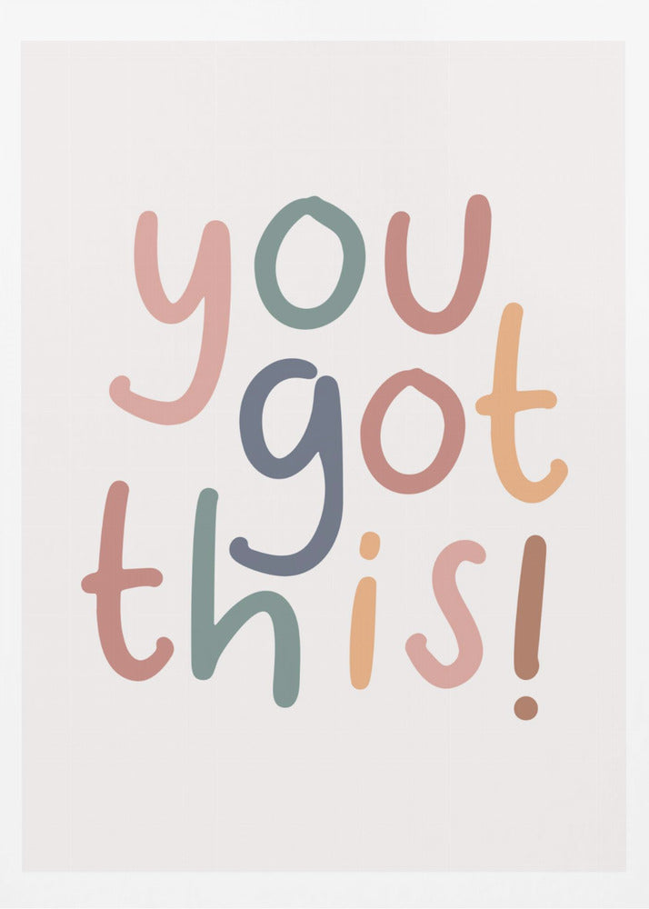 You Got This - Poster / Art Print