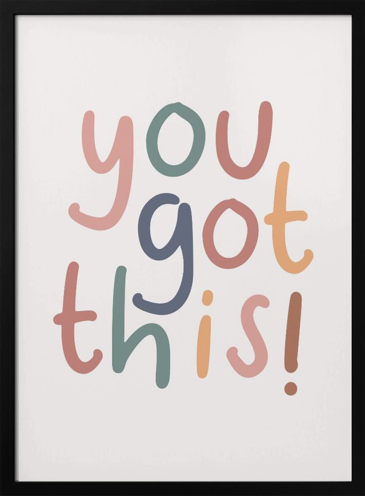 You Got This - Poster / Art Print