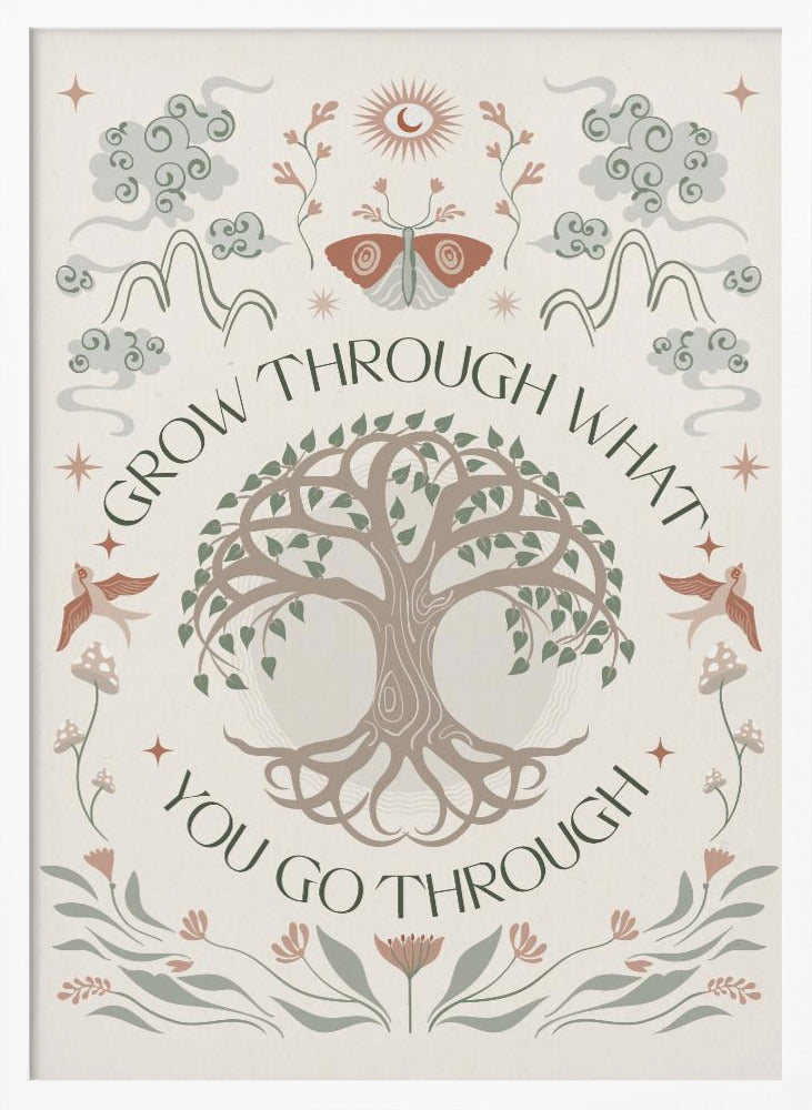 Grow Through - Poster / Art Print