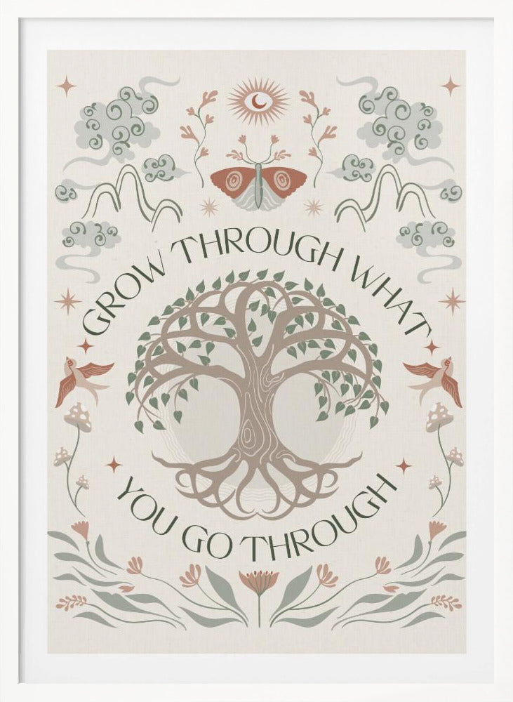 Grow Through - Poster / Art Print