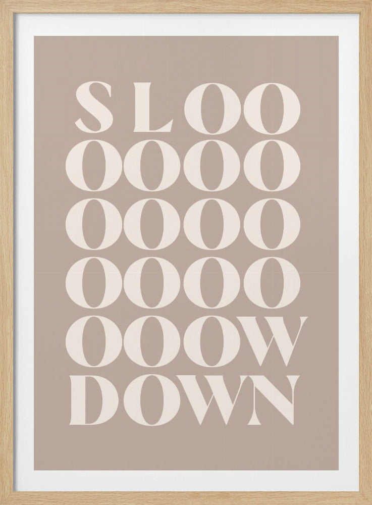 Slow Down 4 - Poster / Art Print