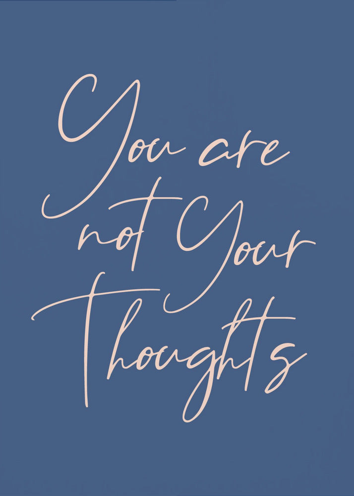 You Are Not Your Thoughts - Poster / Art Print