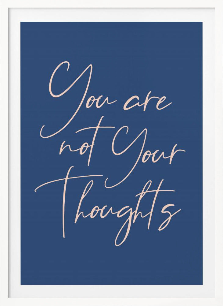 You Are Not Your Thoughts - Poster / Art Print