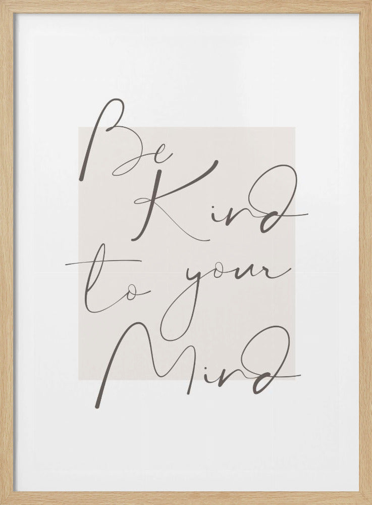 Bekindtoyourmind 4 - Poster / Art Print