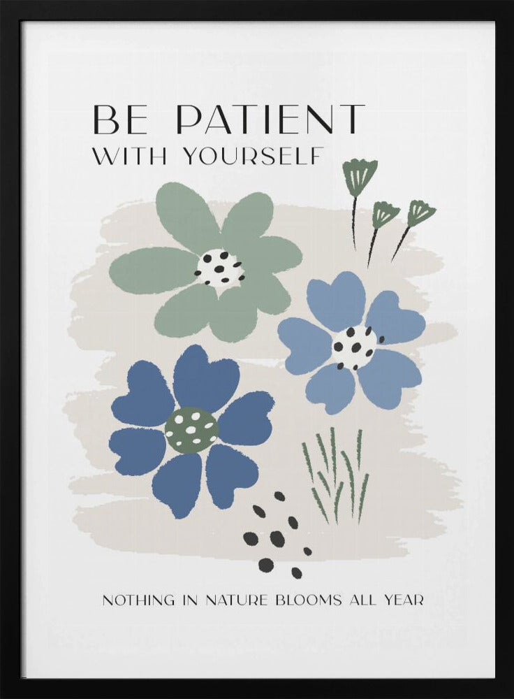 Be Patient - Poster / Art Print
