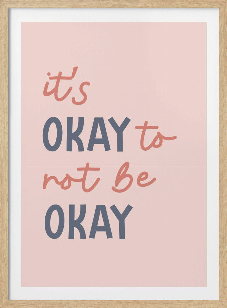 Its Ok Not To Be Ok - Poster / Art Print