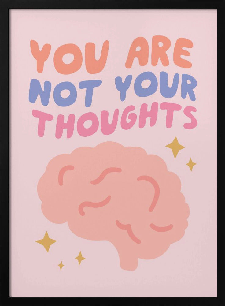 You Are Not Your Thoughts No2 - Poster / Art Print