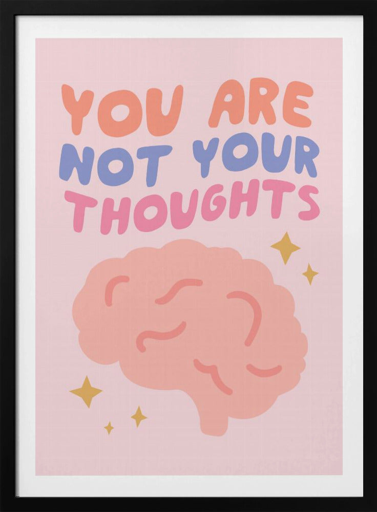 You Are Not Your Thoughts No2 - Poster / Art Print