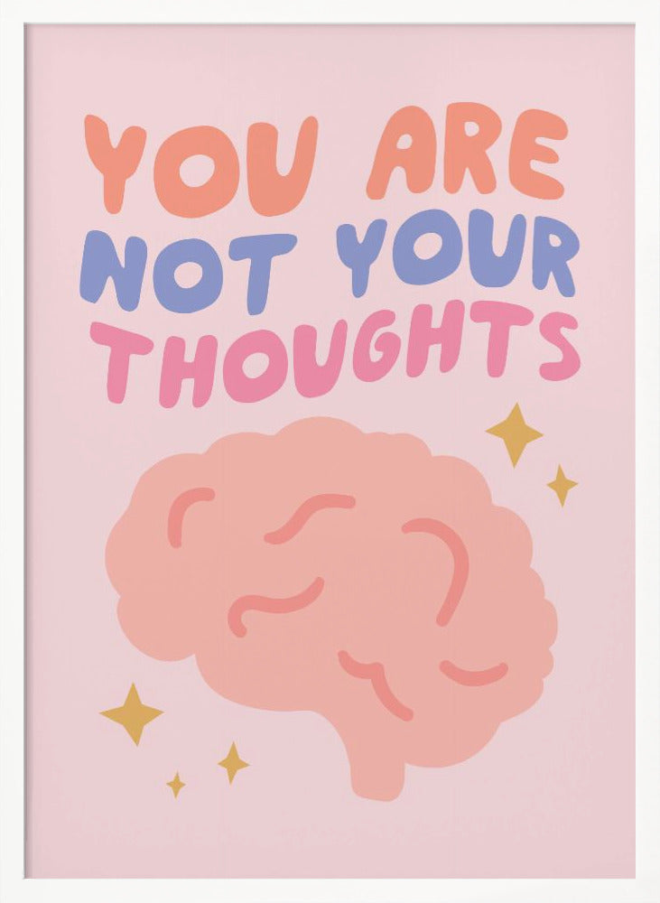 You Are Not Your Thoughts No2 - Poster / Art Print