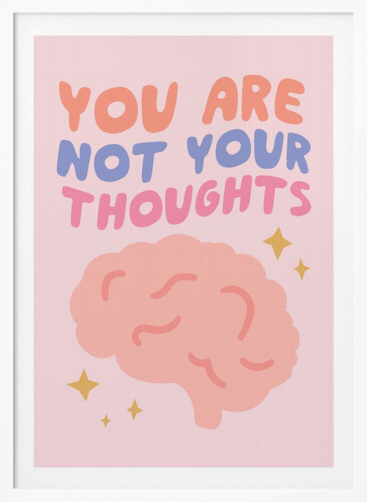 You Are Not Your Thoughts No2 - Poster / Art Print