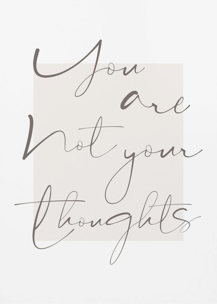You Are Not Your Thoughts - Poster / Art Print