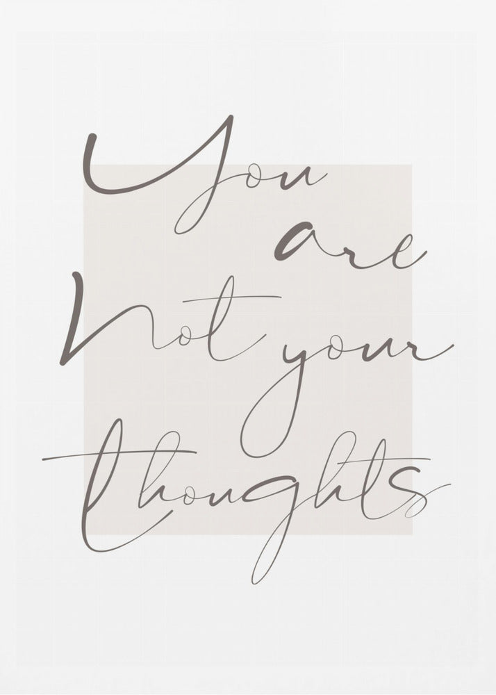 You Are Not Your Thoughts - Poster / Art Print