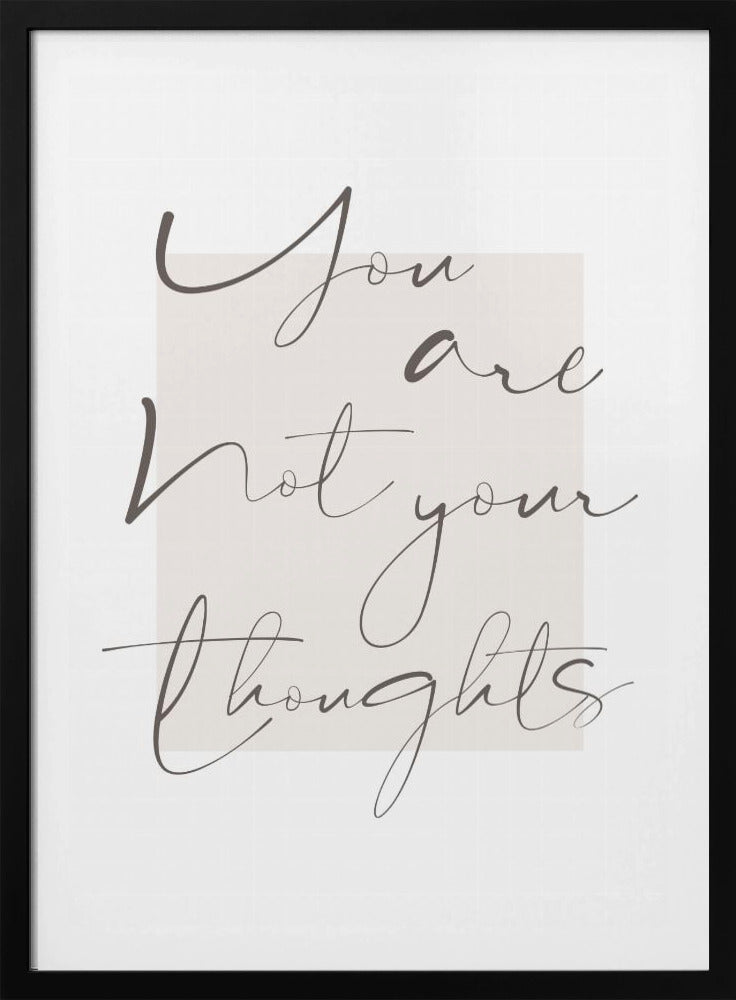 You Are Not Your Thoughts - Poster / Art Print