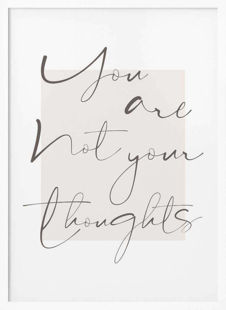 You Are Not Your Thoughts - Poster / Art Print