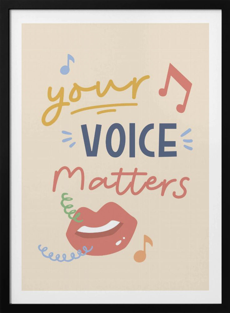 Your Voice Matters - Poster / Art Print
