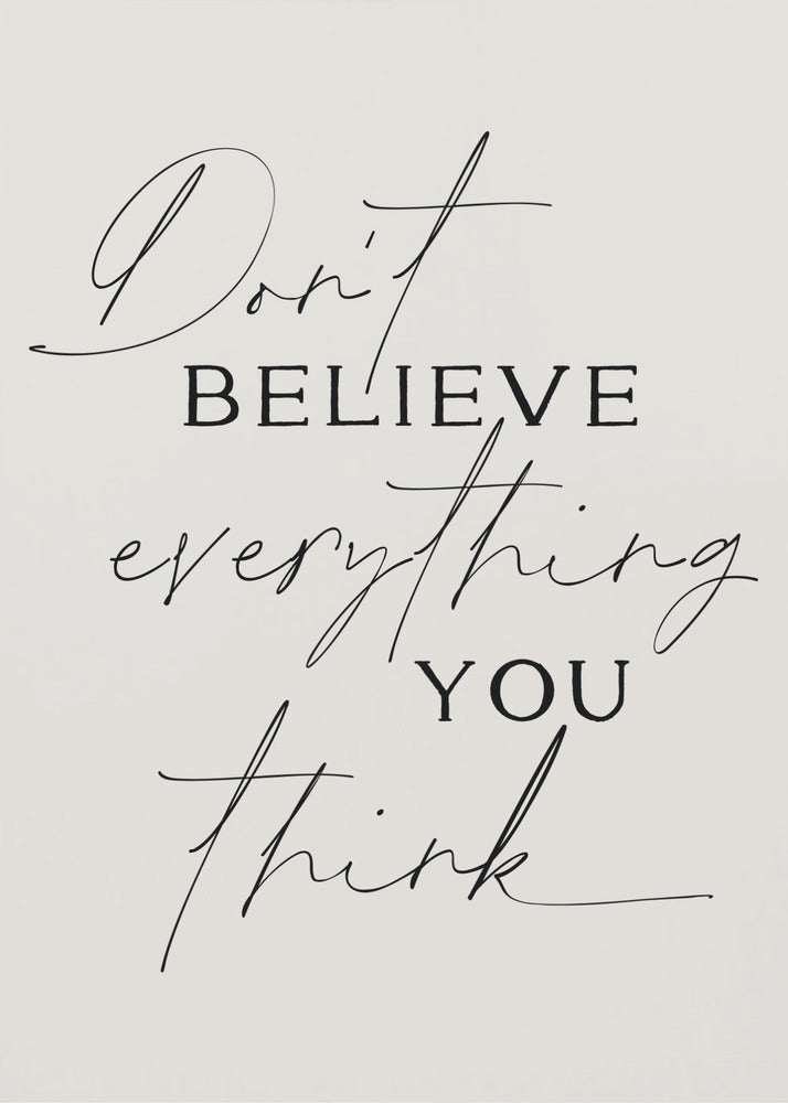 Dont Believe Everything - Poster / Art Print
