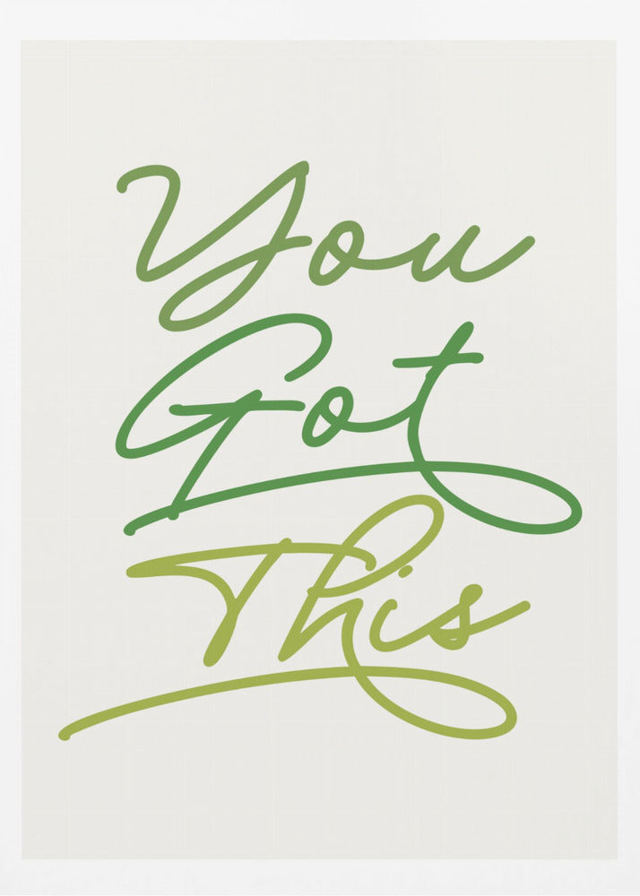 You Got This - Poster / Art Print