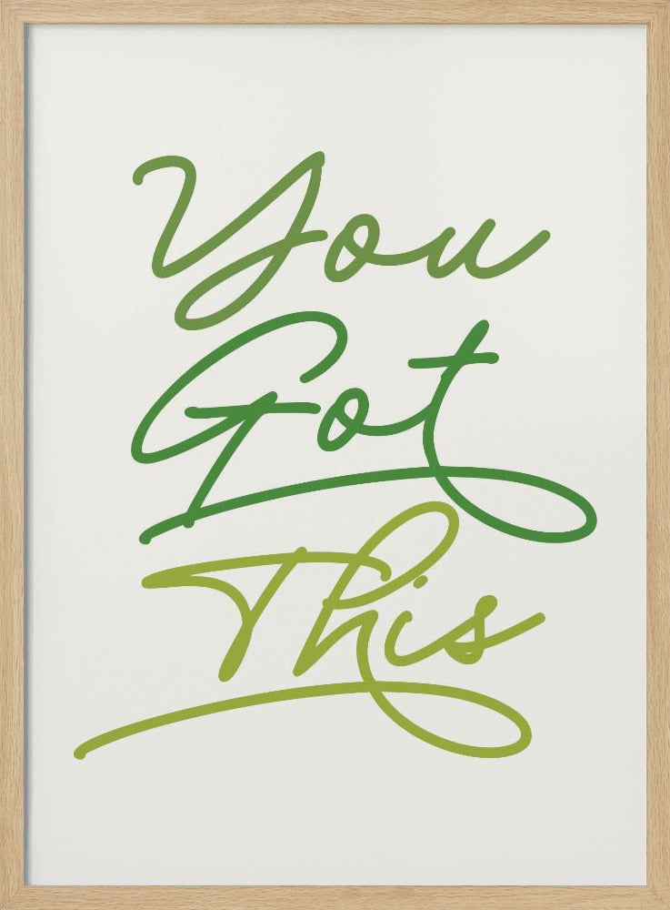 You Got This - Poster / Art Print