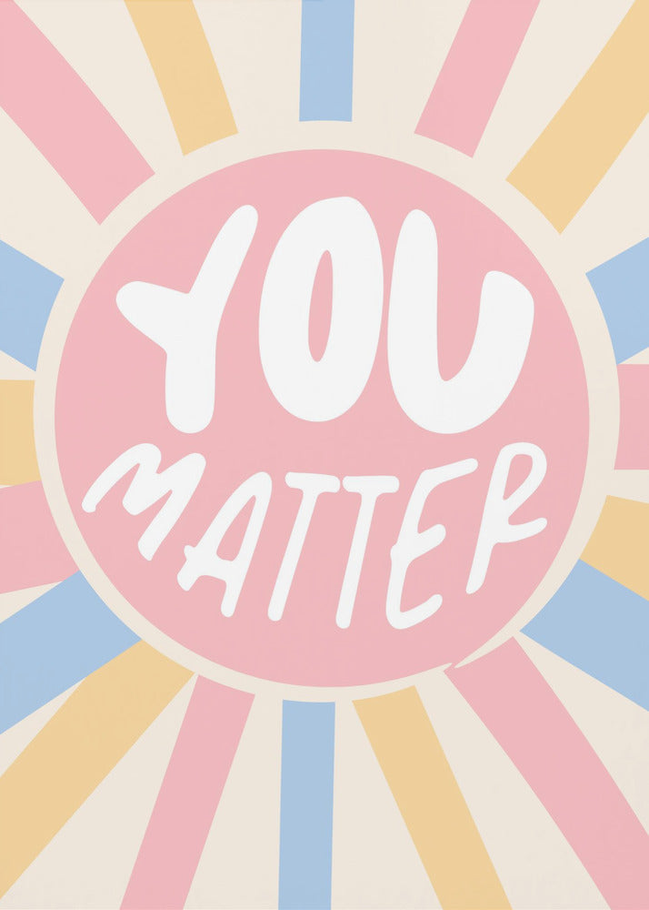 You Matter - Poster / Art Print