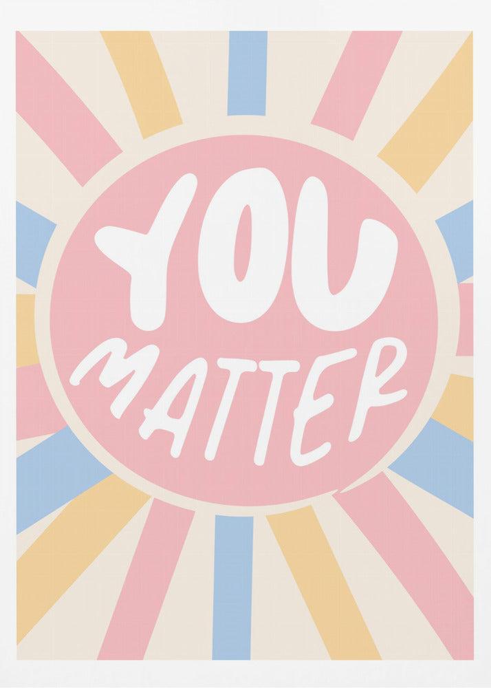You Matter - Poster / Art Print