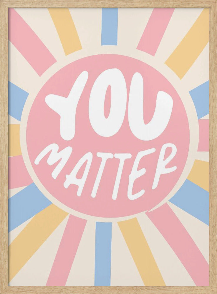 You Matter - Poster / Art Print