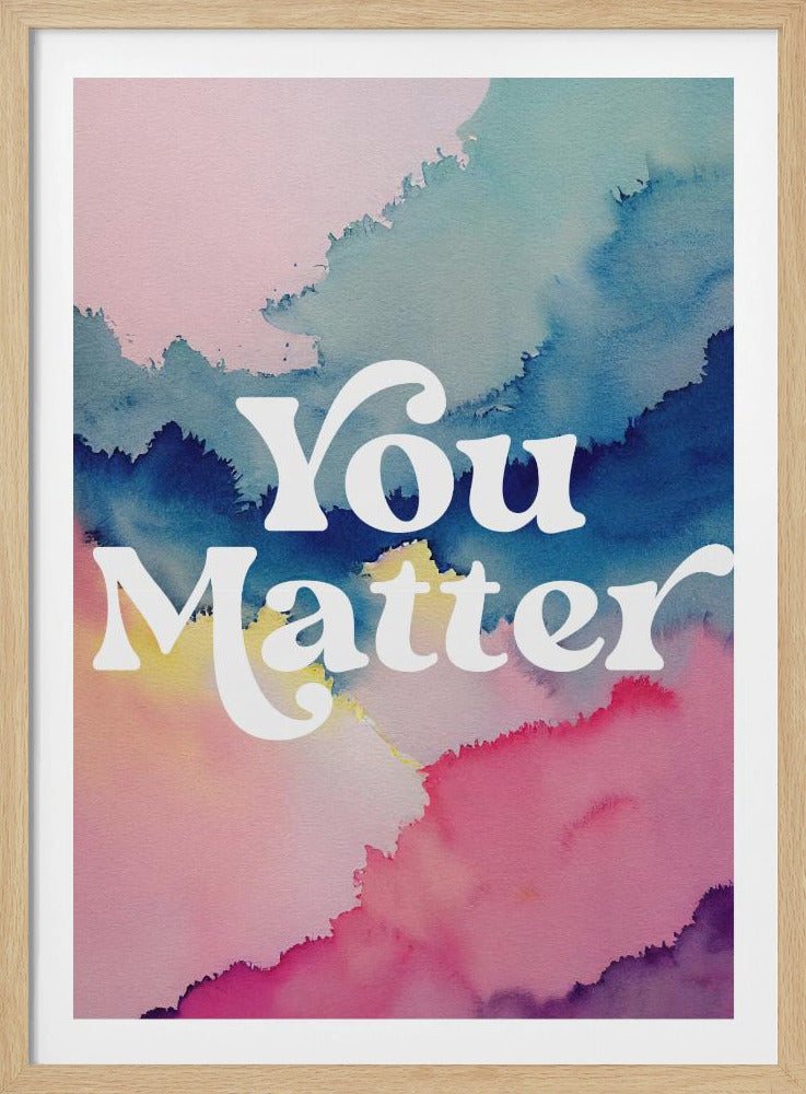 You Matter - Poster / Art Print